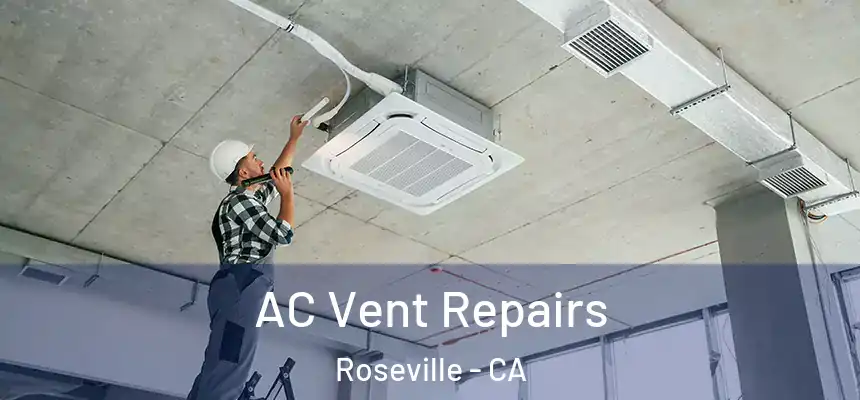  AC Vent Repairs Roseville - CA