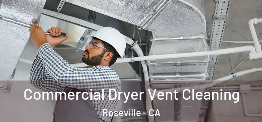  Commercial Dryer Vent Cleaning Roseville - CA