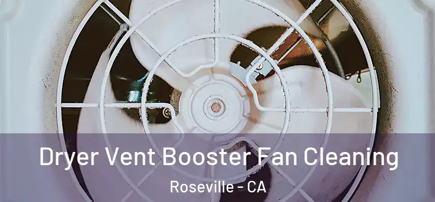 Dryer Vent Booster Fan Cleaning Roseville - CA
