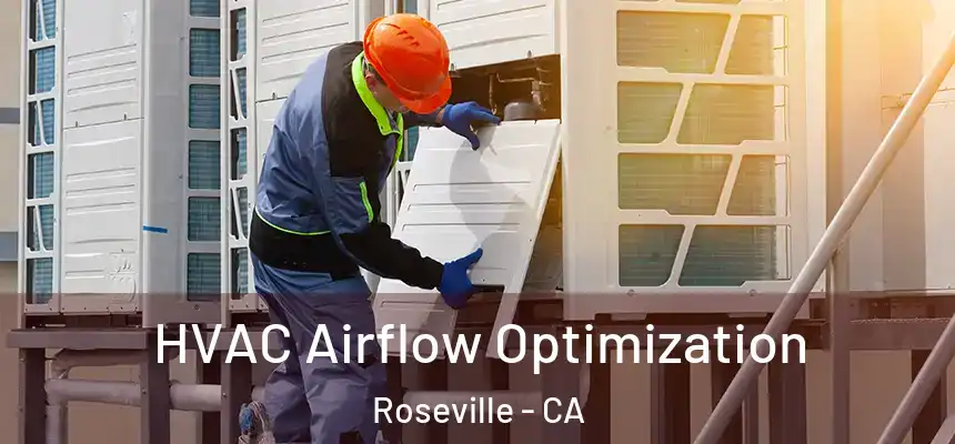  HVAC Airflow Optimization Roseville - CA