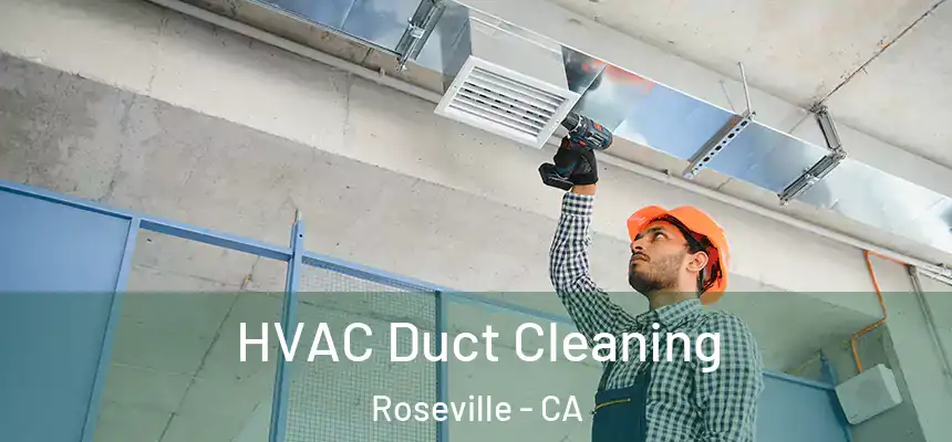  HVAC Duct Cleaning Roseville - CA