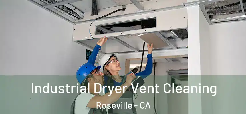  Industrial Dryer Vent Cleaning Roseville - CA