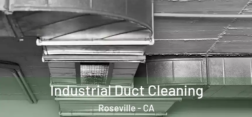  Industrial Duct Cleaning Roseville - CA