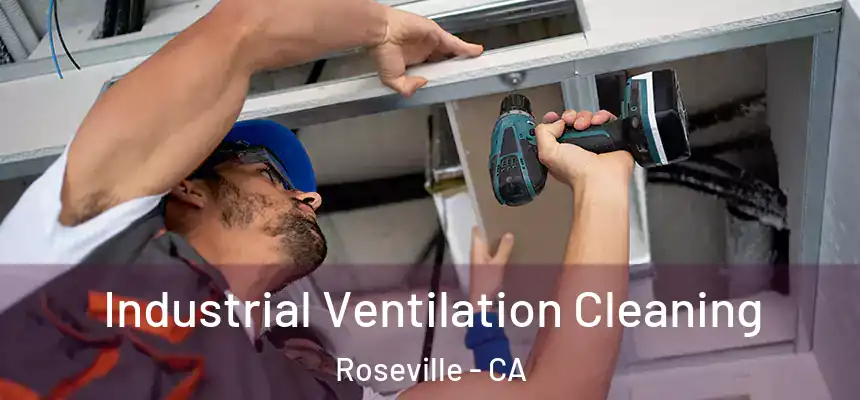 Industrial Ventilation Cleaning Roseville - CA