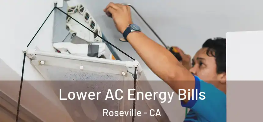 Lower AC Energy Bills Roseville - CA