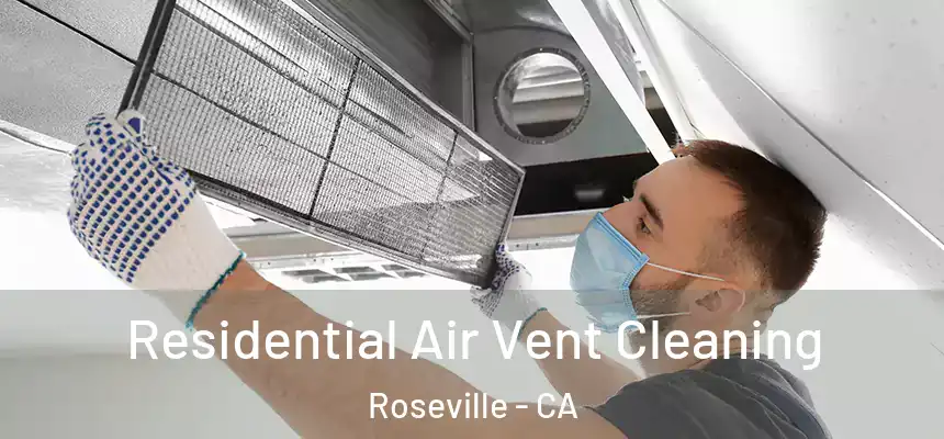  Residential Air Vent Cleaning Roseville - CA