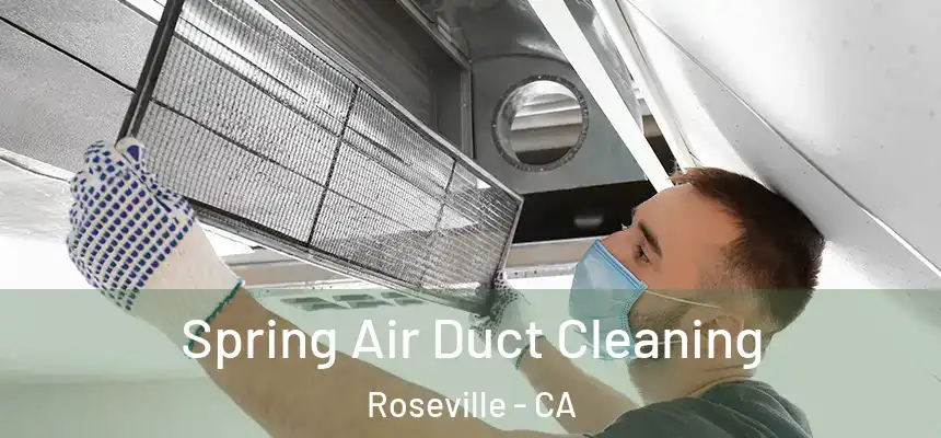  Spring Air Duct Cleaning Roseville - CA